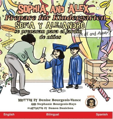 Denise Bourgeois-Vance - Sophia and Alex Prepare for Kindergarten, Inbunden