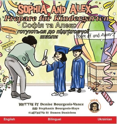 Denise Bourgeois-Vance - Sophia and Alex Prepare for Kindergarten, Inbunden