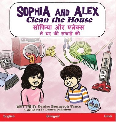 Denise Bourgeois-Vance - Sophia and Alex Clean the House, Inbunden