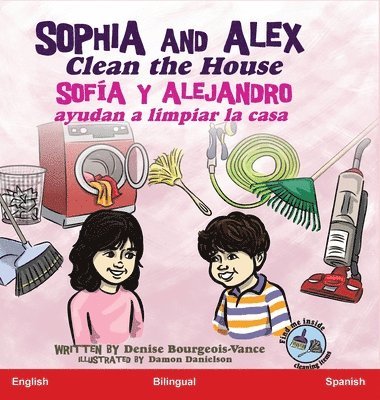 Denise Bourgeois-Vance - Sophia and Alex Clean the House, Inbunden