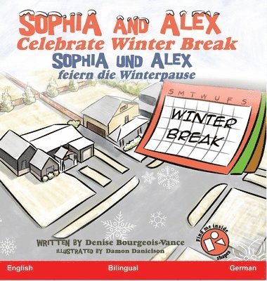 Denise Ross Bourgeois-Vance - Sophia and Alex Celebrate Winter Break, Inbunden