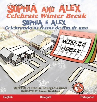 Denise Bourgeois-Vance - Sophia and Alex Celebrate Winter Break, Inbunden