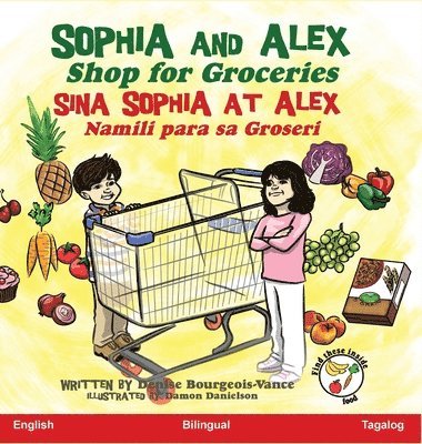 Denise Bourgeois-Vance - Sophia and Alex Shop for Groceries, Inbunden