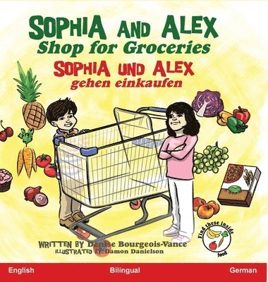 Denise Bourgeois-Vance - Sophia and Alex Shop for Groceries, Inbunden