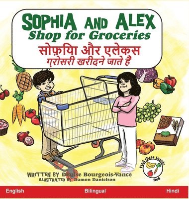 Denise Bourgeois-Vance - Sophia and Alex Shop for Groceries, Inbunden