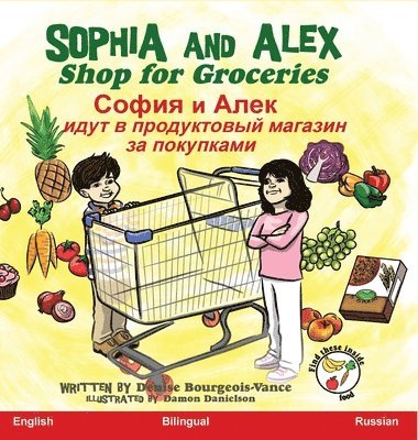 Denise Bourgeois-Vance - Sophia and Alex Shop for Groceries, Inbunden