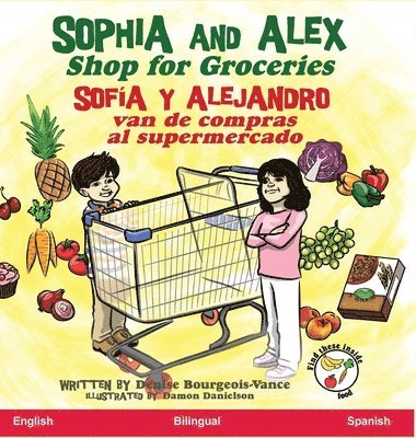 Denise Bourgeois-Vance - Sophia and Alex Shop for Groceries, Inbunden