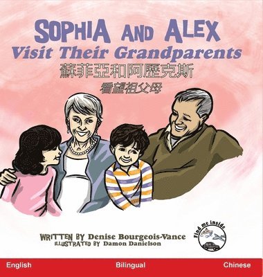 Denise R Bourgeois-Vance - Sophia and Alex Visit Their Grandparents, Inbunden