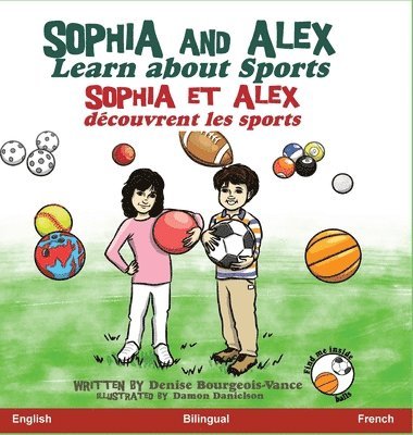 Denise Bourgeois-Vance - Sophia and Alex Learn About Sports, Inbunden