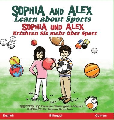 Denise Bourgeois-Vance - Sophia and Alex Learn About Sports, Inbunden