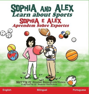 Denise R Bourgeois-Vance - Sophia and Alex Learn About Sports, Inbunden