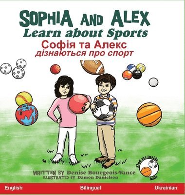 Denise Bourgeois-Vance - Sophia and Alex Learn about Sports, Inbunden