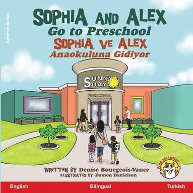 Denise R Bourgeois-Vance - Sophia and Alex Go to Preschool, Häftad