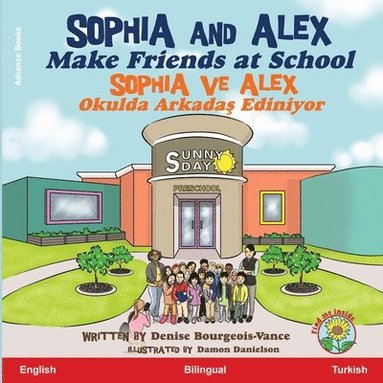 Denise Bourgeois-Vance - Sophia and Alex Make Friends at School, Häftad