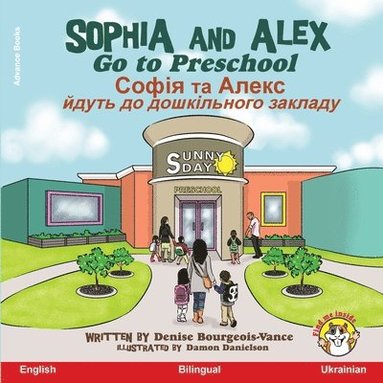 Denise Bourgeois-Vance - Sophia and Alex Go to Preschool, Häftad