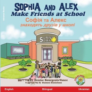 Denise Bourgeois-Vance - Sophia and Alex Make Friends at School, Häftad