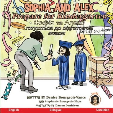 Denise Bourgeois-Vance - Sophia and Alex Prepare for Kindergarten, Häftad