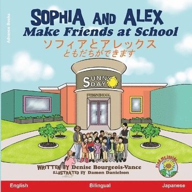 Denise Bourgeois-Vance - Sophia and Alex Make Friends at School, Häftad