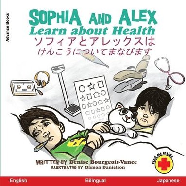 Denise Bourgeois-Vance - Sophia and Alex Learn about Health, Häftad