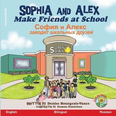 Denise Bourgeois-Vance - Sophia and Alex Make Friends at School, Häftad
