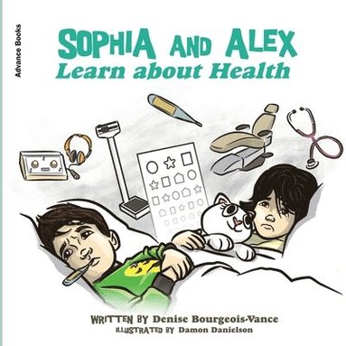 Denise Bourgeois-Vance - Sophia and Alex Learn about Health, Häftad