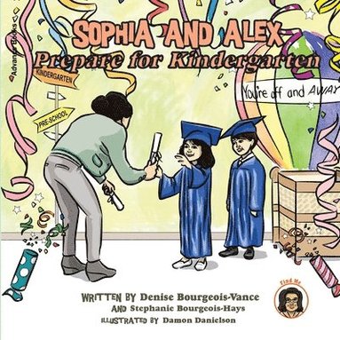 Denise Bourgeois-Vance - Sophia and Alex Prepare for Kindergarten, Häftad
