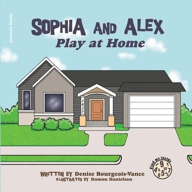 Denies Bourgeois-Vance - Sophia and Alex Play at Home, Häftad