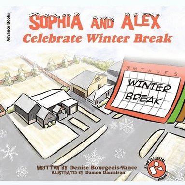 Denise Bourgeois-Vance - Sophia and Alex Celebrate Winter Break, Häftad