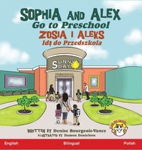 bokomslag Sophia and Alex Go to Preschool: Zosia i Aleks Id&#261; do Przedszkola