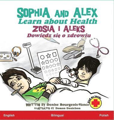 Denise Bourgeois-Vance - Sophia and Alex Learn about Health, Inbunden