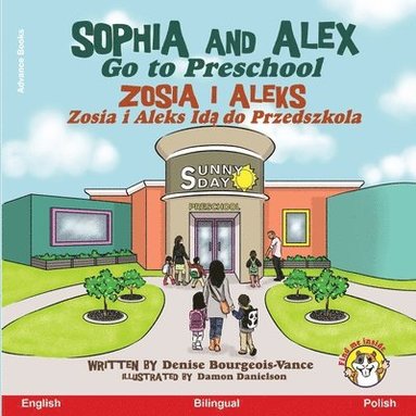 Denise Bourgeois-Vance - Sophia and Alex Go to Preschool, Häftad