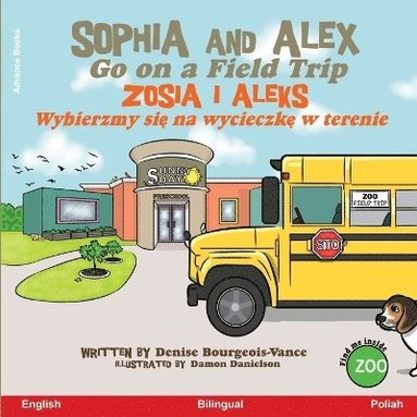 Denise Bourgeois-Vance - Sophia and Alex Go on a Field Trip, Häftad