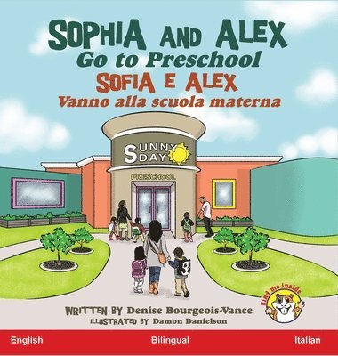 bokomslag Sophia and Alex Go to Preschool: Sofia e Alex Vanno alla scuola materna