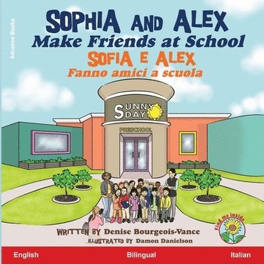 bokomslag Sophia and Alex Make Friends at School: Sofia e Alex Fanno amici a scuola
