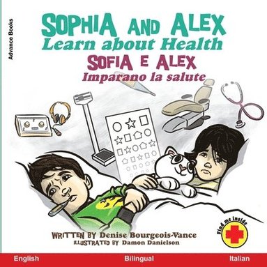 bokomslag Sophia and Alex Learn about Health: Sofia e Alex Imparano la salute