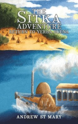 Sitka Adventure - Return to Yerba Buena 1