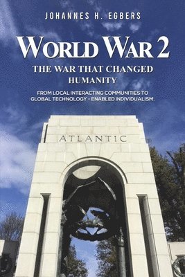 World War 2: The War That Changed Humanity 1