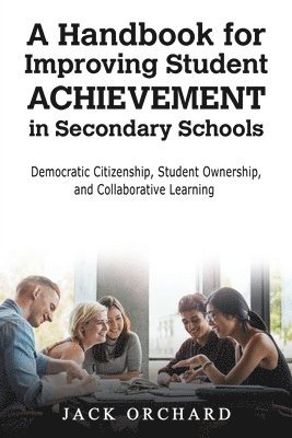 Jack Orchard - Handbook for Improving Student Achievement in Secondary Schools, Häftad