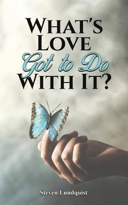 What's Love Got to Do With It? 1