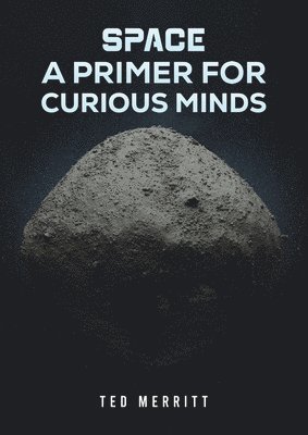 Space: A Primer for Curious Minds 1