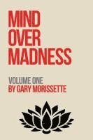 bokomslag Mind Over Madness - Volume One