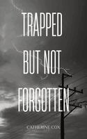 Catherine Cox - Trapped but Not Forgotten, Häftad