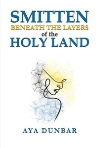 bokomslag Smitten: Beneath the Layers of the Holy Land