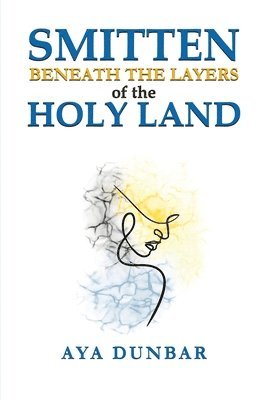 Smitten: Beneath the Layers of the Holy Land 1