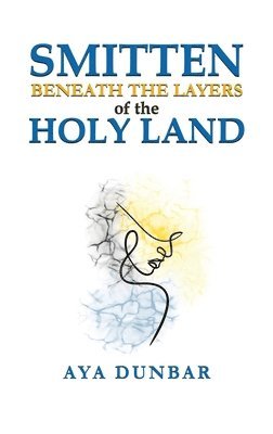 bokomslag Smitten: Beneath the Layers of the Holy Land