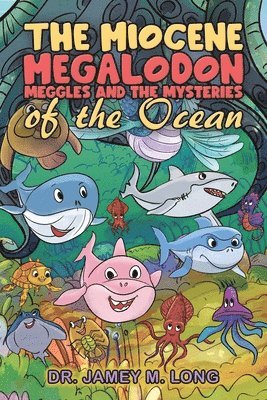 Miocene Megalodon: Meggles and the Mysteries of the Ocean