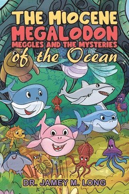 The Miocene Megalodon: Meggles and the Mysteries of the Ocean 1