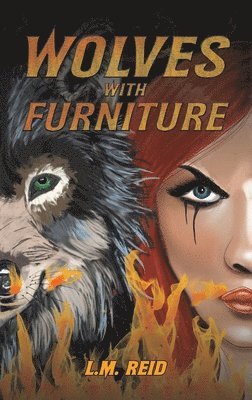 L.M. Reid, L. M. Reid - Wolves with Furniture, Inbunden
