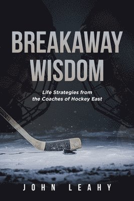 John Leahy, Leahy,John, - Breakaway Wisdom, Häftad