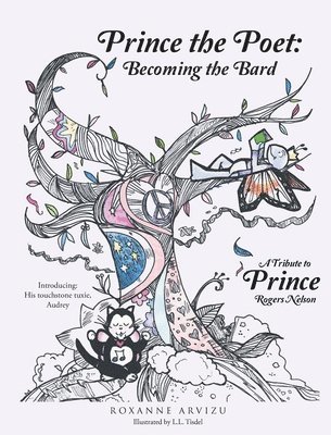 bokomslag Prince the Poet: Becoming the Bard: A Tribute to Prince Rogers Nelson Introducing: Audrey Hepuuuurn his Trusty Tuxie